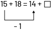 Équation arithmétique : 15, plus, 18, égal, 14, plus, carré. Une flèche pointant de la valeur 15 à la valeur 14, montrant une liaison de moins un.